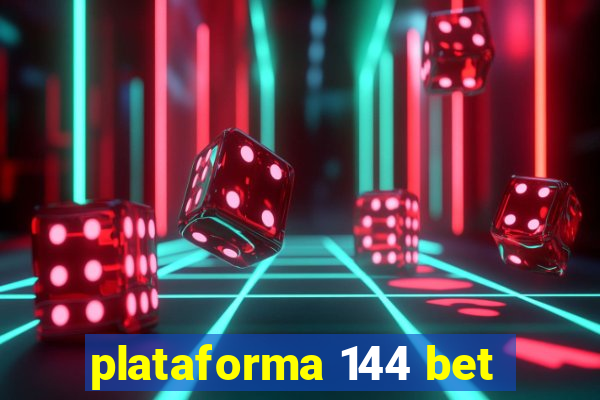 plataforma 144 bet